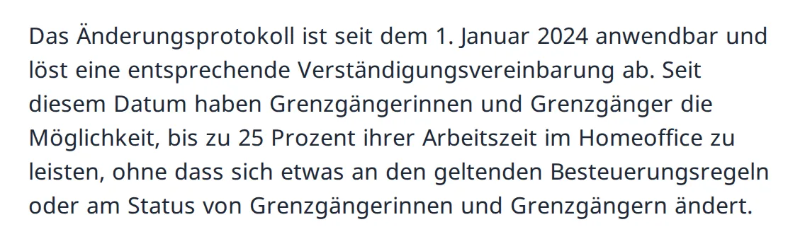 Absatz der Medienmitteilung: Das Änderungsprotokoll gilt ab dem 1. Januar 2024 und erlaubt Grenzgängern bis zu 25 Prozent Homeoffice, ohne dass sich Steuerregeln oder Grenzgängerstatus ändern