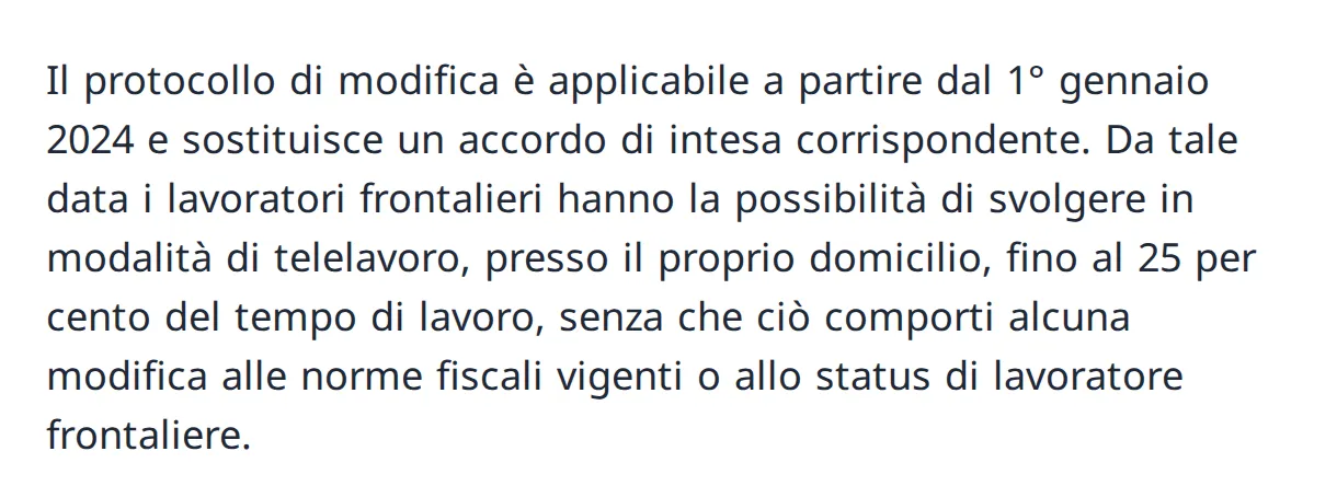Paragrafo del comunicato stampa: il protocollo di modifica si applica dal 1° gennaio 2024 e permette ai frontalieri di lavorare da casa fino al 25 per cento del tempo di lavoro senza cambiare le norme fiscali né lo status di frontaliere